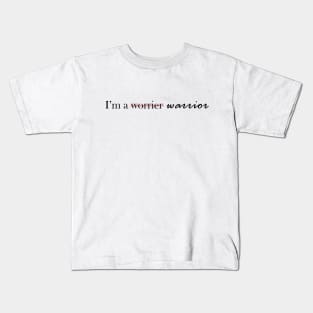 I'm a (worrier) Warrior Kids T-Shirt